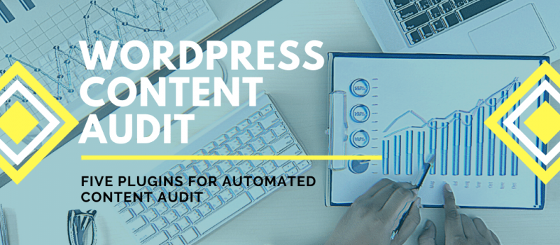 5-plugins-for-wordpress-content-audit-banner WordPress content audit plugins for automated content audit